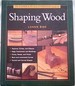 The Complete Illustrated Guide to Shaping Wood