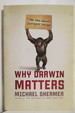 Why Darwin Matters the Case Against Intelligent Design (Dj Protected By a Brand New, Clear, Acid-Free Mylar Cover)