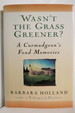 Wasn't the Grass Greener? a Curmudgeon's Fond Memories (Dj Protected By a Brand New, Clear, Acid-Free Mylar Cover)