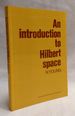 An Introduction to Hilbert Space (Cambridge Mathematical Textbooks)