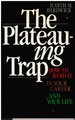 The Plateauing Trap: How to Avoid It in Your Career...and Your Life