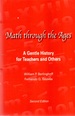 Math Through the Ages: a Gentle History for Teachers and Others