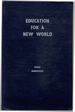 Education for a New World