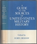 A Guide to the Sources of United States Military History