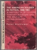 The American Soldier in Fiction, 1880-1963: a History of Attitudes Toward Warfare and the Military Establishment