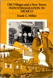 Old Villages and a New Town: Industrialization in Mexico: the Kiste and Ogan Social Change Series in Anthropology