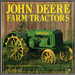 John Deere Farm Tractors: a History of the John Deere Tractor