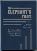 The Elephant's Foot: Prevention and Care of Foot Conditions in Captive Asian and African Elephants