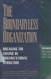 The Boundaryless Organization Breaking the Chains of Organizational Structure