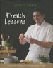 French Lessons/Lecons Francaises: Recipes and Techniques for a New Generation of Cooks