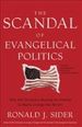 The Scandal of Evangelical Politics: Why Are Christians Missing the Chance to Really Change the World?