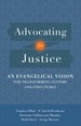 Advocating for Justice: an Evangelical Vision for Transforming Systems and Structures