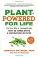 Plant-Powered for Life: 52 Weeks of Simple, Whole Recipes and Habits to Achieve Your Health Goals? Starting Today