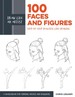 Draw Like an Artist: 100 Faces and Figures: Step-By-Step Realistic Line Drawing *a Sketching Guide for Aspiring Artists and Designers*