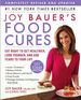 Joy Bauer's Food Cures: Eat Right to Get Healthier, Look Younger, and Add Years to Your Life