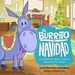 El Burrito De Navidad: Una Tradicion Que Celebra El Verdadero Significado De La Navidad (Spanish Edition)