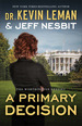 A Primary Decision: a Novel (the Worthington Destiny)