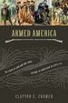 Armed America: Hb the Remarkable Story of How and Why Guns Became as American as Apple Pie