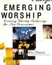 Emerging Worship: Creating Worship Gatherings for New Generations