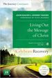 Living Out the Message of Christ: the Journey Continues, Participant's Guide 8: a Recovery Program Based on Eight Principles From the Beatitudes (Celebrate Recovery)