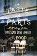 A Taste of Paris: a History of the Parisian Love Affair With Food (Signed By Author)