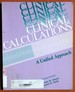 Clinical Calculations: a Unified Approach