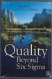 Quality Beyond Six Sigma