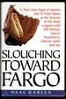 Slouching Toward Fargo: a Two-Year Saga of Sinners and St. Paul Saints at the Bottom of the Bush Leagues With Bill Murray, Darryl Strawberry, Dakota Sadie and Me