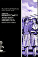Irish Women and Irish Migration (Irish World Wide, Vol 4)