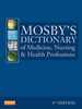 Mosby's Dictionary of Medicine, Nursing & Health Professions, 9th Edition