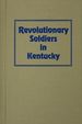 Revolutionary Soldiers in Kentucky