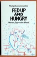 Fed Up and Hungry: Women, Oppression & Food