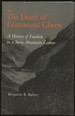 The Death of Communal Liberty: a History of Freedom in a Swiss Mountain Canton