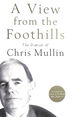 A View From the Foothills: the Diaries of Chris Mullin