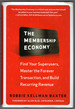The Membership Economy: Find Your Super Users, Master the Forever Transaction, and Build Recurring Revenue