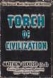 Torch of Civilization the Story of Man's Conquest of Darkness