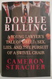 Double Billing a Young Lawyer's Tale of Greed, Sex, Lies, and the Pursuit of a Swivel Chair (Dj Protected By a Clear, Acid-Free Mylar Cover)