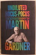 Undiluted Hocus-Pocus the Autobiography of Martin Gardner (Dj Protected By a Brand New, Clear, Acid-Free Mylar Cover)