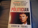 The Politician: An Insider's Account of John Edwards's Pursuit of the Presidency and the Scandal That Brought Him Down