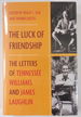 The Luck of Friendship: the Letters of Tennessee Williams and James Laughlin