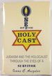 One of the Holy Cast: Judaism and the Holocaust Through the Eyes of a Survivor