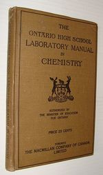 The Ontario High School Laboratory Manual in Chemistry: Authorized By the Minister of Education for Ontario