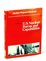 Nuclear Weapons Databook: Volume I-U.S. Nuclear Forces and Capabilities