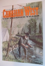 Canadian West Magazine-the Pioneer Years: Jan. /Feb. /Mar. 1993, Vol. 9, No. 1 (Collector's #31)