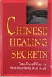 Chinese Healing Secrets: Time-Tested Ways to Help Your Body Heal Itself