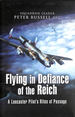 Flying in Defiance of the Reich: a Lancaster Pilot's Rites of Passage