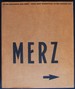 In the Beginning is Merz: From Kurt Schwitters to the Present Day