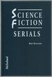 Science Fiction Serials: a Critical Filmography of the 31 Hard Sf Cliffhangers; With an Appendix of the 37 Serials With Slight Sf Content