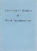 Vision of Findhorn in World Transformation, The