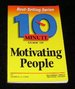10 Minute Guide to Motivating People
